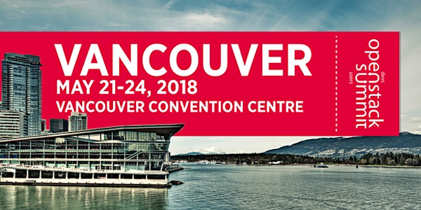 OpenStack Summit May 2018 - Vancouver 