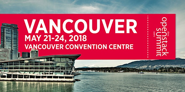 OpenStack Summit May 2018 - Vancouver