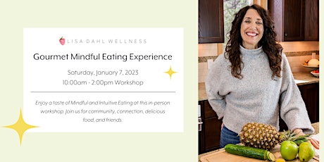 Gourmet Mindful Eating Experience, Let's Get The New Year Started