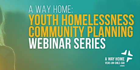 Youth Homelessness Community Planning Webinar 7 