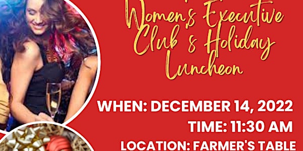 DECEMBER HOLIDAY LUNCHEON  WITH THE WOMEN'S EXECUTIVE CLUB