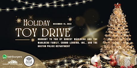 Holiday Toy Drive: In Partnership w Wahlburgers, Crowd Lending, and the BPD