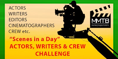‘Scenes in a Day’ ACTORS, WRITERS  & CREW Challenge
