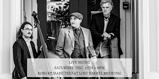 Live Music by Robert Mabe Trio at Lost Barrel Brewing