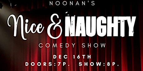 Noonan's Nice & Naughty Comedy Show primary image