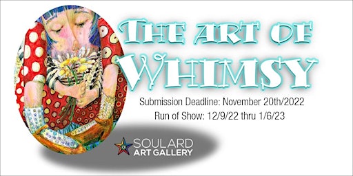 The Art of Whimsy - a juried art exhibit