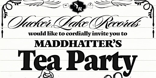MADDHATTER'S TEA PARTY