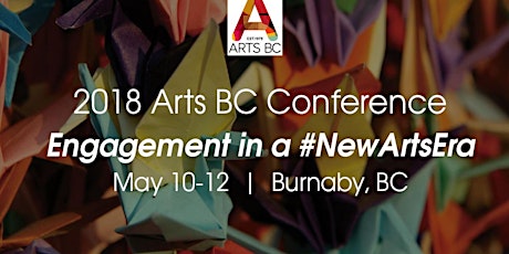 Arts BC 2018 Conference: Engagement in the #NewArtsEra  primary image