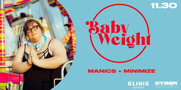 Clinic x Cyber Rodeo: Baby Weight