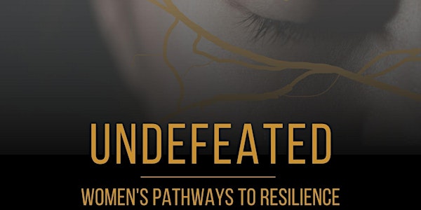 Conference: Undefeated - Women's Pathways to Resilience
