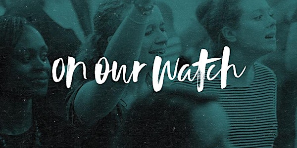 On our watch