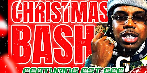 The First Annual Christmas Bash Feat.EST GEE