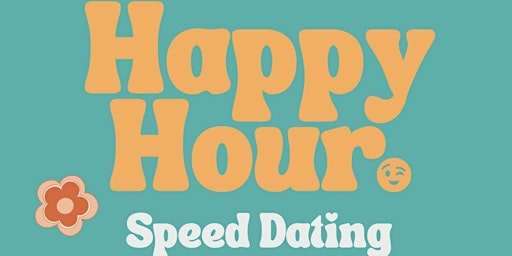 Speed Dating Ages 25-40 - Female Tickets SOLD OUT & 5 male tickets left