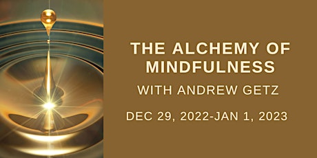 The Alchemy of Mindfulness