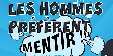 Hauptbild für Les Hommes Préfèrent Mentir - Vendredi 27 Janvier 2023 à 20h30