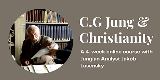 C.G Jung & Christianity: Online course with Jungian Analyst Jakob Lusensky