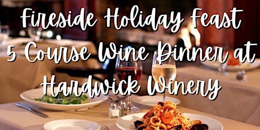 Fireside Five Course Holiday Feast at Hardwick Winery