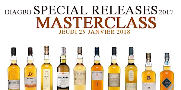 MASTERCLASS WHISKY D'EXCEPTION - DIAGEO SPECIAL RELEASE COLLECTION 2017
