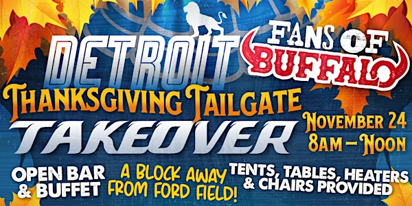 Fans of Buffalo Detroit Thanksgiving Takeover Tailgate!