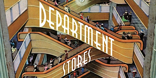 London’s Lost Department Stores with Tessa Boase