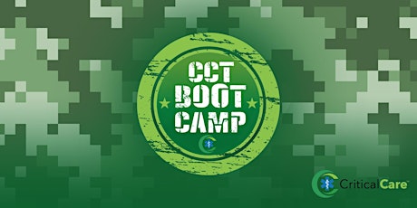Critical Care Transport  ~ CCT BootCamp©