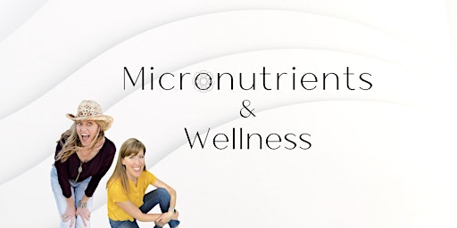 Micronutrients and Wellness