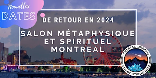 Le Salon Métaphysique et Spirituel de Montreal Par Crystal Dreams primary image