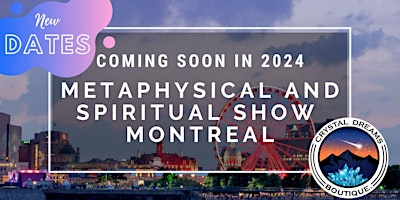 Imagem principal do evento The Metaphysical & Spiritual Show of Montreal By Crystal Dreams