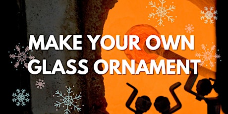 Make Your Own Glass Ornament Experience