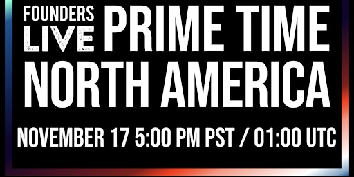 Imagen principal de Founders Live Prime Time:  North America