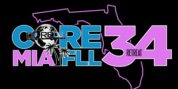 The Core DJ's South Florida Escape #Core34MIAFLL