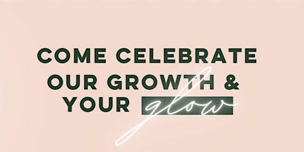 Growth & Glow Celebration