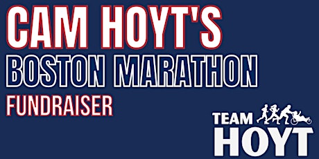 Cam's Boston Marathon Fundraiser for The Hoyt Foundation