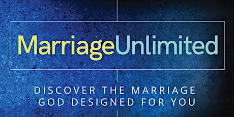 Marriage Unlimited - Discover The Marriage God Designed You For  primärbild