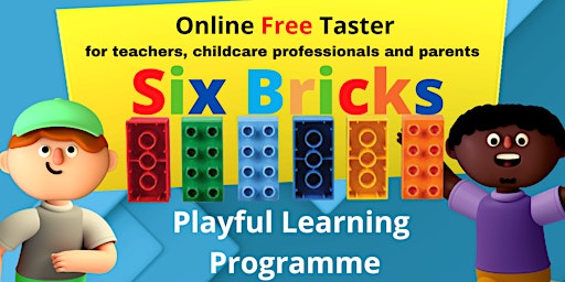 LEGO based SIX BRICKS - 45 Minute TASTER Workshop