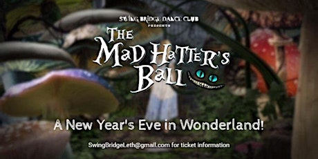 NYE 2017 - The Madhatter's Ball, a New Year's Eve in Wonderland! primary image