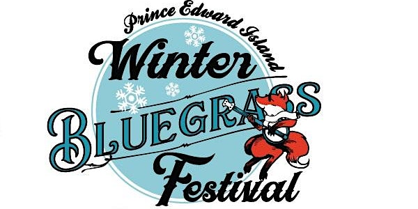 1st Annual PEI Winter Bluegrass Festival
