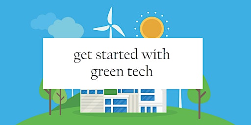 Digital Academy:   Get Started with Green Tech -- Spring Series