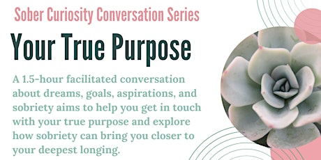 Sober Curiosity Conversation - Your True Purpose