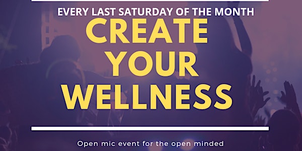 Create Your Wellness - Open Mic Event
