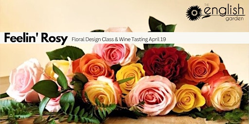 Feelin' Rosy Floral Design Class & Wine Tasting