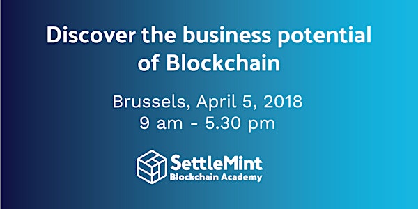 April 5, 2018 - Discover the business potential of Blockchain - Blockchain training for managers - Brussels