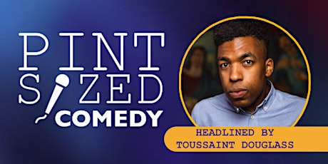 Pint-Sized Performances - Festive Comedy Special - with Toussaint Douglass