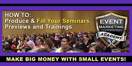 How to Fill & Produce Your Seminars, Previews or Trainings (Butts in Seats) primary image