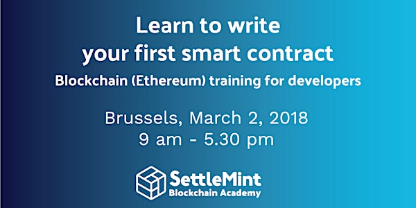 March 2, 2018 - Blockchain (Ethereum) training for developers - Learn to write a smart contract - Brussels