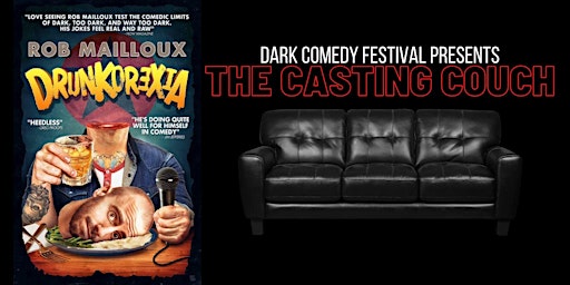 Dark Comedy Presents | Rob Mailloux + Casting Couch