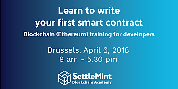 April 6, 2018 - Blockchain (Ethereum) training for developers - Learn to write a smart contract - Brussels