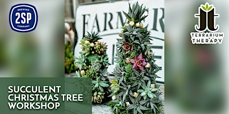 SOLD OUT - In-Person Succulent Christmas Tree Workshop at 2SP Brewing