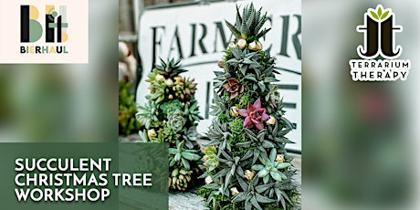 SOLD OUT - In-Person Succulent Christmas Tree Workshop at Bierhaul