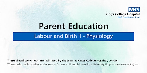 King's Maternity Antenatal Workshop 1: Physiology of Labour and Birth